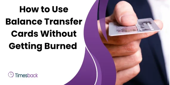 How to Use Balance Transfer Cards Without Getting Burned