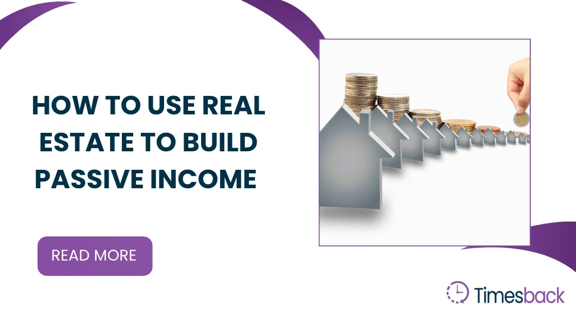 use real estate to build passive income