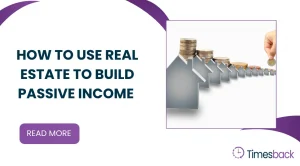 How to Use Real Estate to Build Passive Income