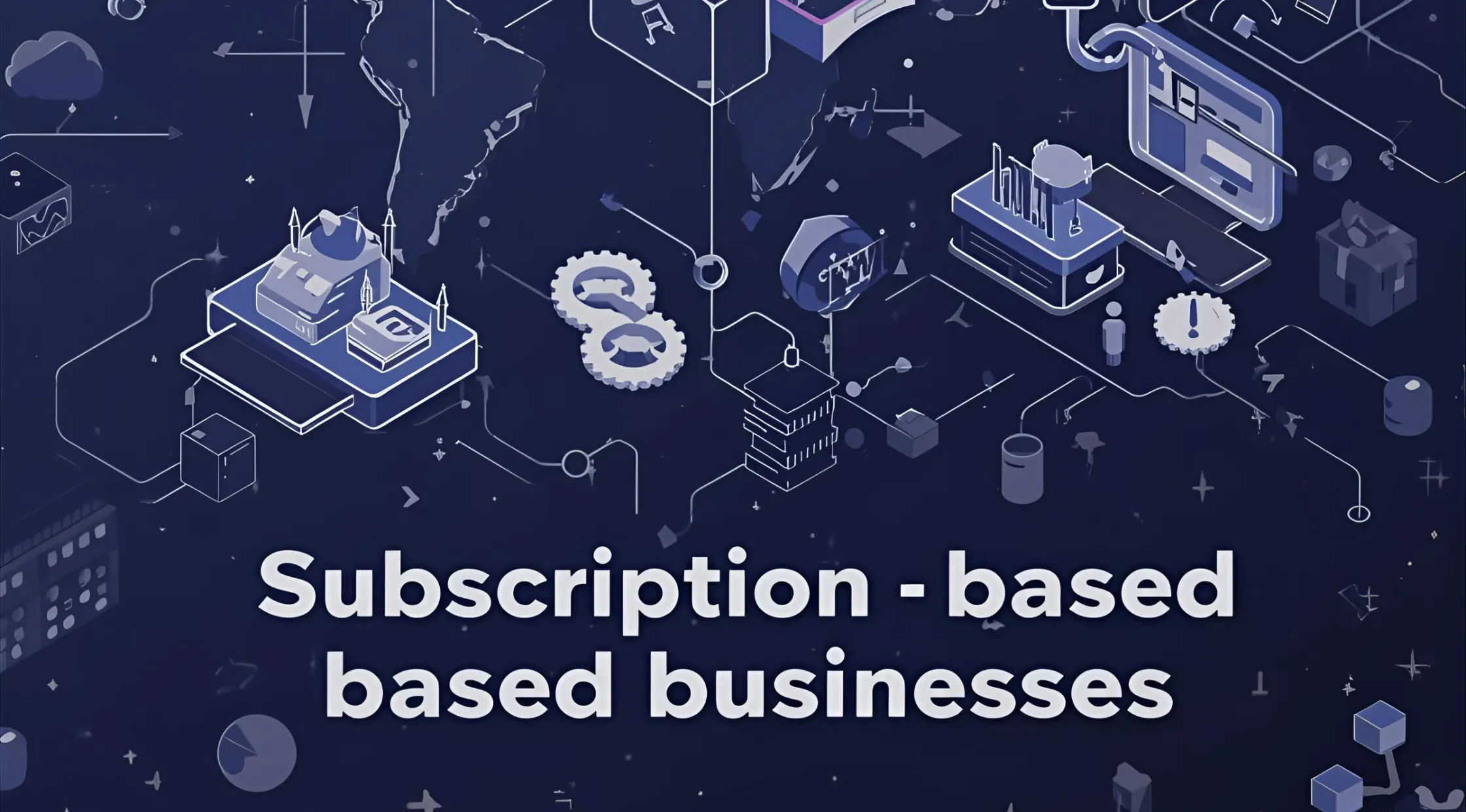 Subscription-Based Businesses: Retention Strategies That Work